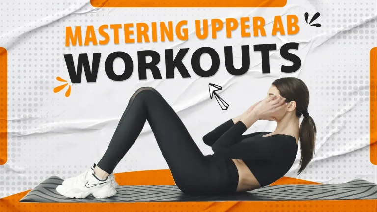 Mastering Upper Ab Workouts